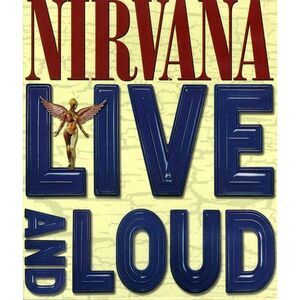 Nirvana - Nirvana: Live and Loud